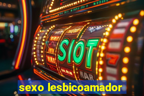 sexo lesbicoamador